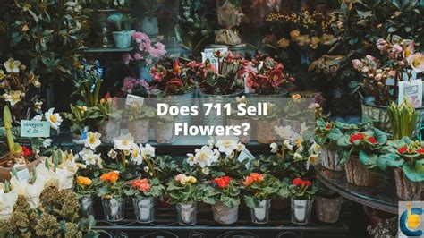 does 711 sell flowers does 711 offer any special deals for bulk flower purchases?